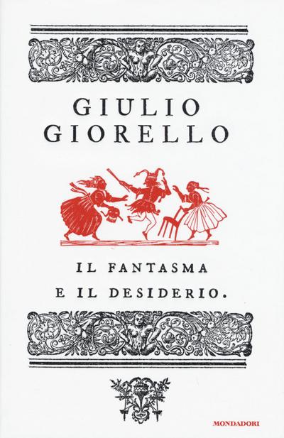 Il fantasma e il desiderio - Giulio Giorello