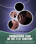 Conquering Fear In The 21St Century - Noah Daniels