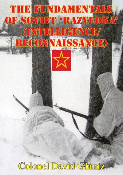 Fundamentals Of Soviet ’Razvedka’ (Intelligence/Reconnaissance)