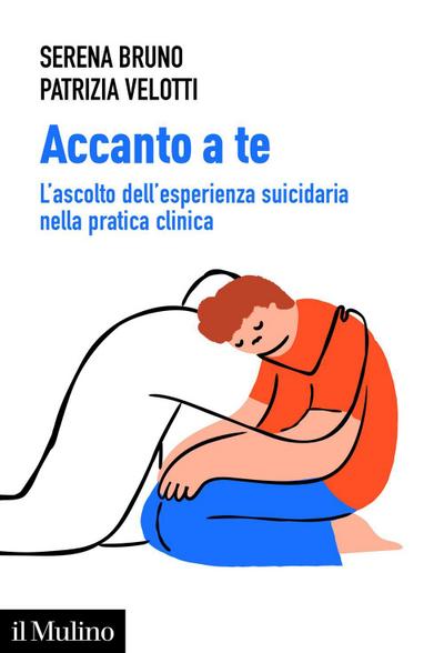 Accanto a te. L’ascolto dell’esperienza suicidaria nella pratica clinica