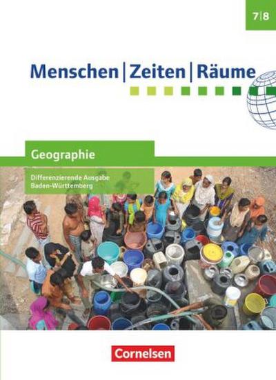 Menschen-Zeiten-Räume - Geographie Differenzierende Ausgabe Baden-Württemberg - Ausgabe ab 2016 - Band 2: 7./8. Schuljahr