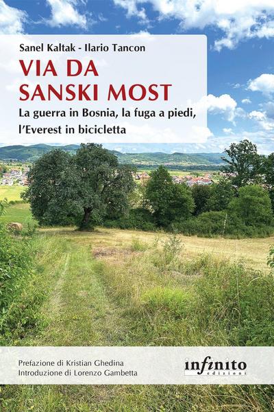 Via da Sanski Most. La guerra in Bosnia, la fuga a piedi, l’Everest in bicicletta