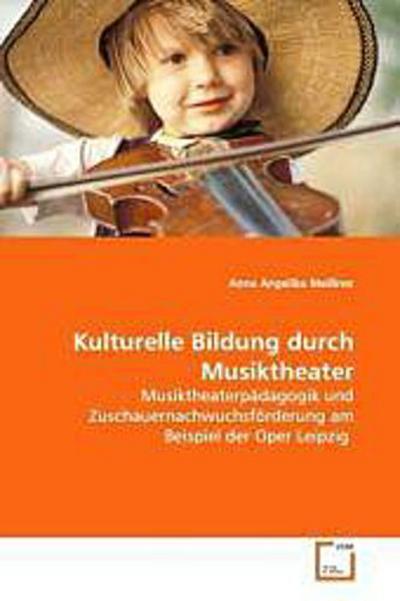 Kulturelle Bildung durch Musiktheater