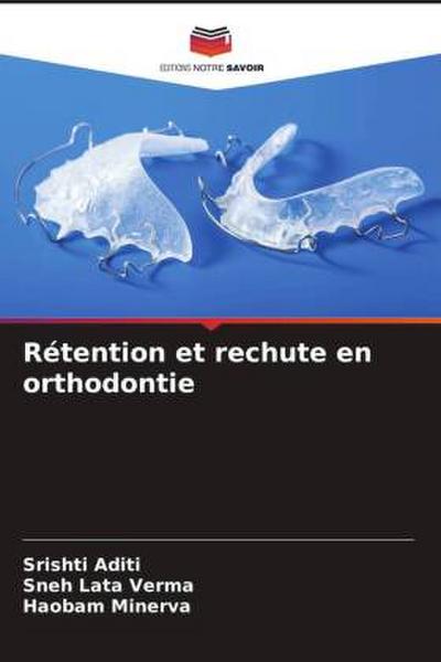 Rétention et rechute en orthodontie