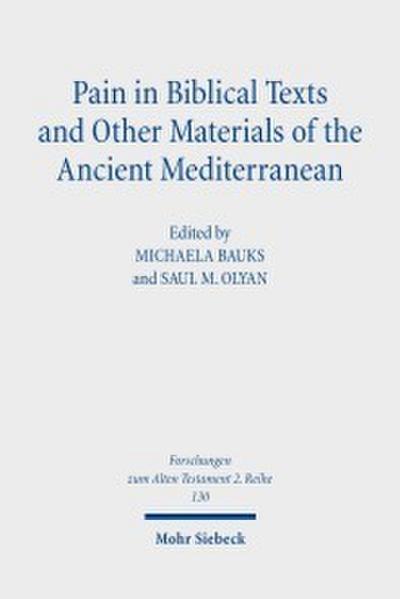 Pain in Biblical Texts and Other Materials of the Ancient Mediterranean