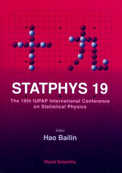 Statphys 19 - Proceedings of the 19th Iupap International Conference on Statistical Physics