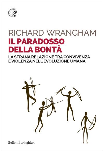 Il paradosso della bontà. La strana relazione tra convivenza e violenza nell’evoluzione umana