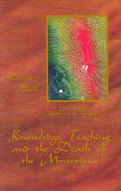 Knowledge, Teaching, and the Death of the Mysterious