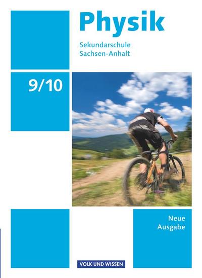 Physik - Sekundarschule Sachsen-Anhalt. Neue Ausgabe 9./10. Schuljahr. Schülerbuch