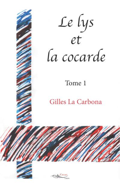 Le lys et la cocarde - Tome 1