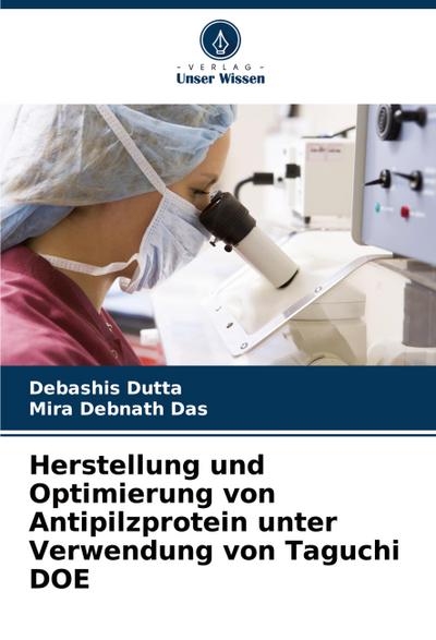 Herstellung und Optimierung von Antipilzprotein unter Verwendung von Taguchi DOE