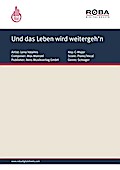 Und das Leben wird weitergeh’n
