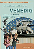 Venedig - Ein Reiseführer für Kinder und die ganze