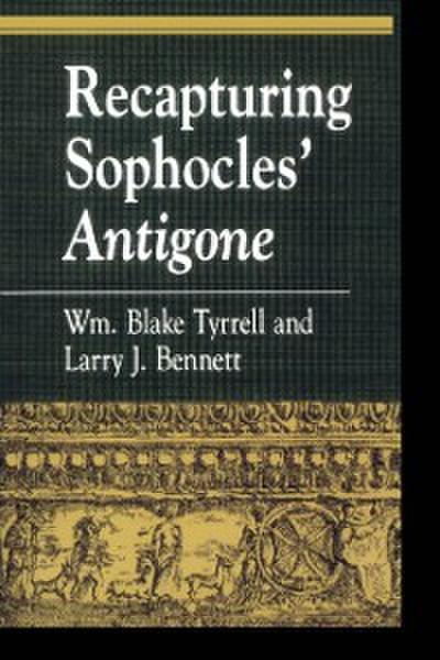 Recapturing Sophocles’ Antigone