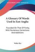 A Glossary Of Words Used In East Anglia