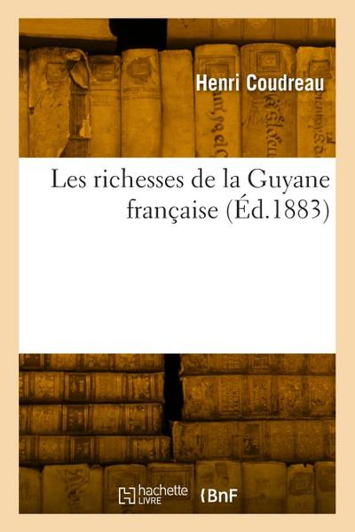 Les Richesses de la Guyane Française