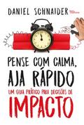 Pense com calma, aja rápido
