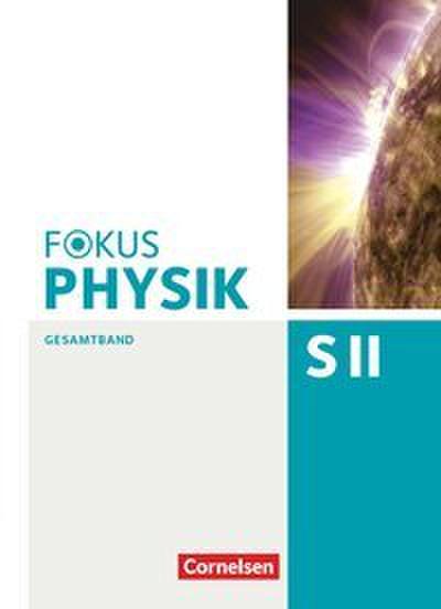 Fokus Physik Sekundarstufe II - Gesamtband - Oberstufe