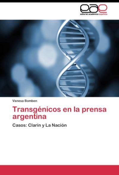 Transgénicos en la prensa argentina - Vanesa Bomben