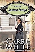 Spoiled Evelyn (The Mail Order Brides of Boot Creek, #4)
