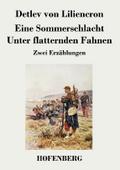 Eine Sommerschlacht / Unter flatternden Fahnen