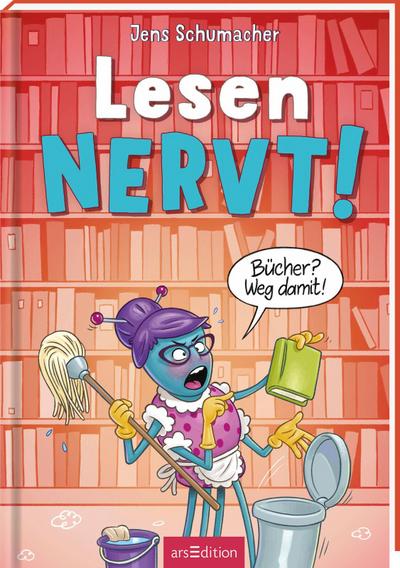 Lesen NERVT! - Bücher? Weg damit! (Lesen nervt! 4)