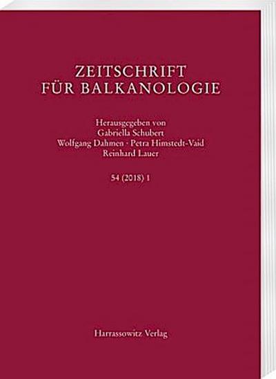 Zeitschrift für Balkanologie 54 (2018). Tl.1