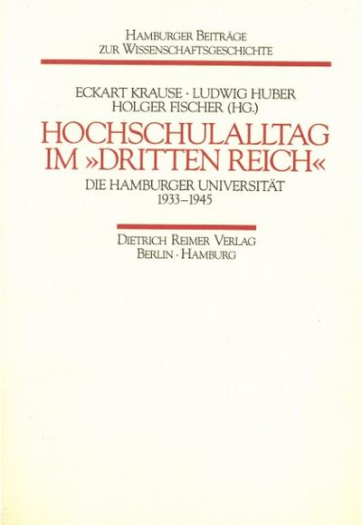 Hochschulalltag im ’Dritten Reich’ - Die Hamburger Universität 1933-1945