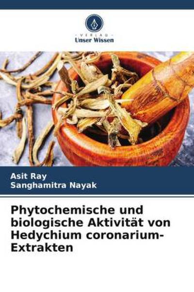 Phytochemische und biologische Aktivität von Hedychium coronarium-Extrakten