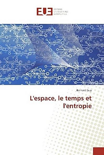 L’espace, le temps et l’entropie