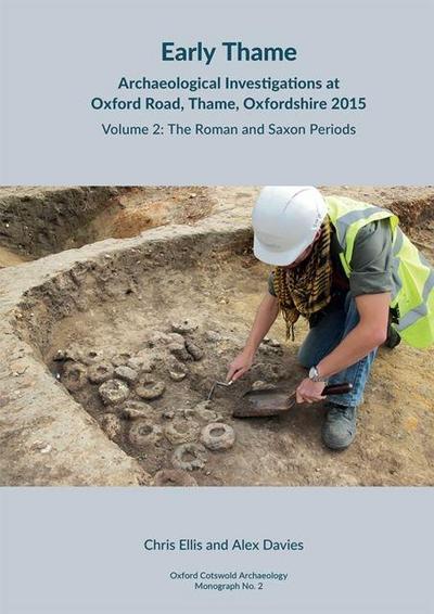 Early Thame: Archaeological Investigations at Oxford Road, Thame, Oxfordshire 2015