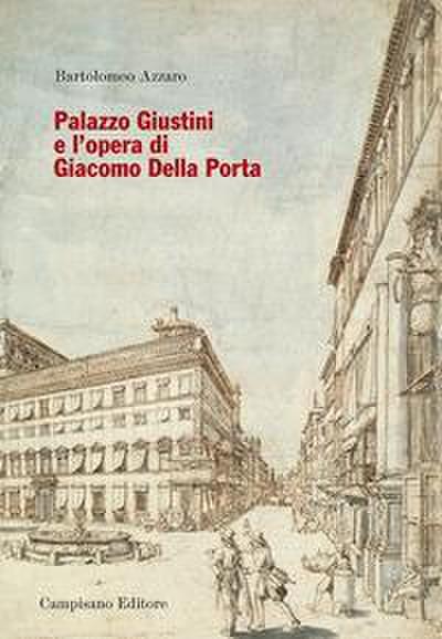 Palazzo Giustini e l’opera di Giacomo della Porta