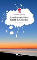 Schreibe eine Gute-Nacht-Geschichte!. Life is a St