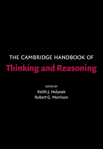 The Cambridge Handbook of Thinking and Reasoning