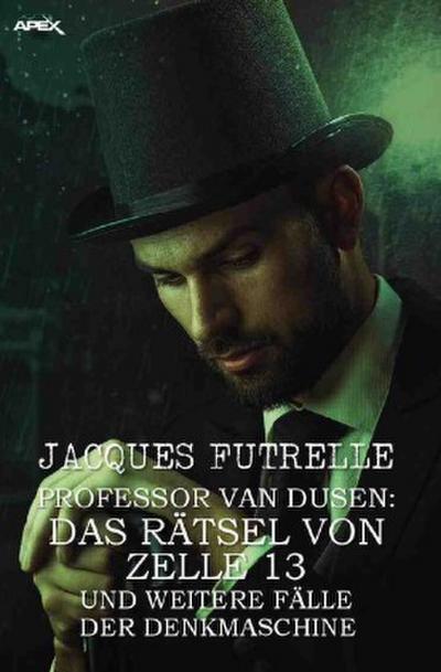PROFESSOR VAN DUSEN: DAS RÄTSEL VON ZELLE 13 UND WEITERE FÄLLE DER DENKMASCHINE