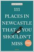 111 Places in Newcastle That You Shouldn’t M