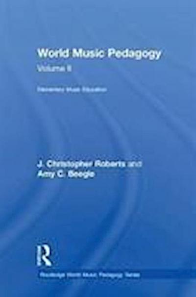 World Music Pedagogy, Volume II: Elementary Music Education