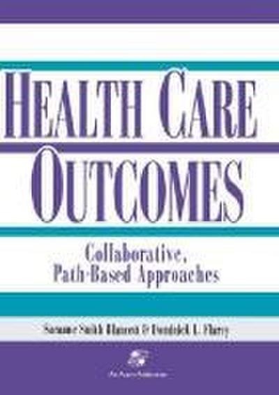 Health Care Outcomes: Collaborative, Path-Based Approaches