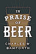 In Praise of Beer