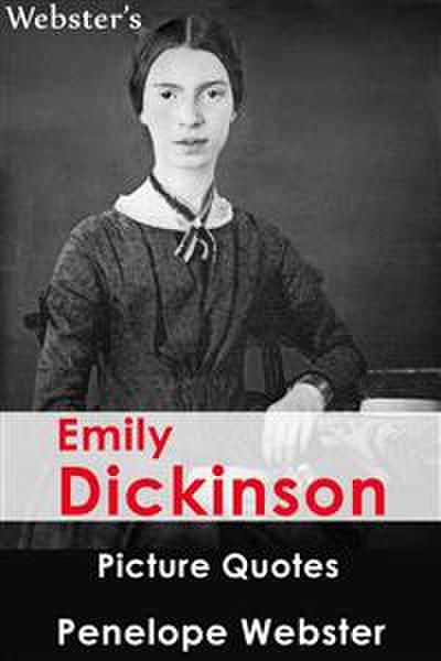 Webster’s Emily Dickinson Picture Quotes