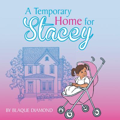 A Temporary Home for Stacey