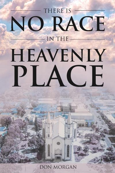 There Is No Race In the Heavenly Place