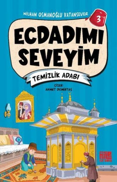 Ecdadimi Seveyim 3 - Temizlik Adabi