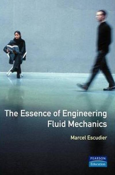 Escudier, M: Essence Engineering Fluid Mechanics