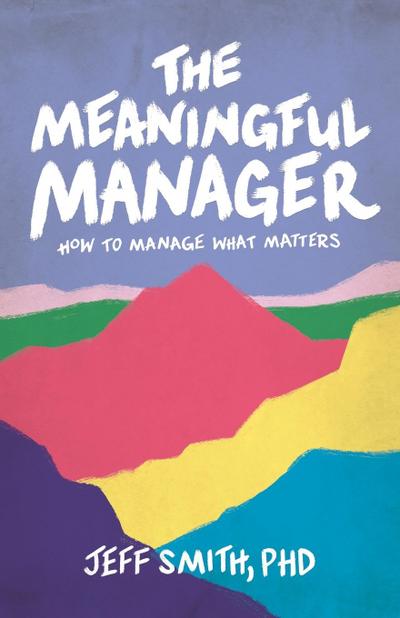 The Meaningful Manager