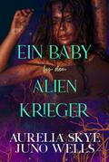 Ein Baby für den Alien-Krieger