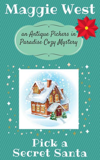 Pick a Secret Santa (Antique Pickers in Paradise Cozy Mystery Series, #9)