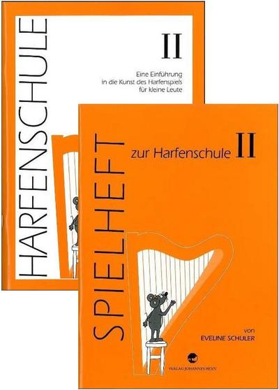 Harfenschule. Eine Einführung in die Kunst des Harfenspiels für kleine Leute / Harfenschule. Eine Einführung in die Kunst des Harfenspiels für kleine Leute Band II + Spielheft Band II
