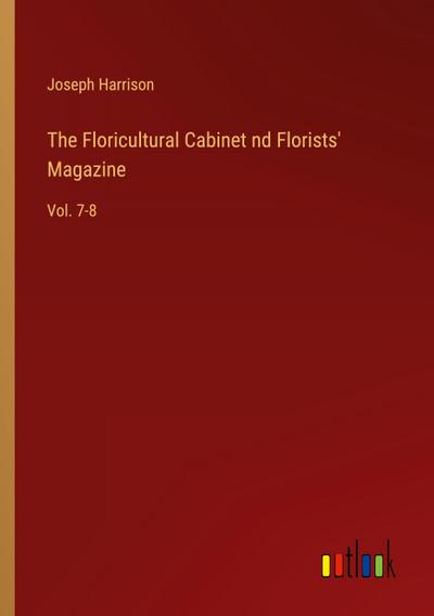 The Floricultural Cabinet nd Florists’ Magazine