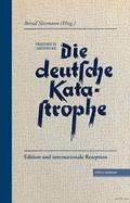 Friedrich Meinecke - Die deutsche Katastrophe. Betrachtungen und Erinnerungen